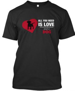 Love and a Dog Life t shirt