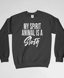 My Animal Spirit Is A Sloth, Sloth Sweatshirt, Sloth Clothing, Sloth, Sloth Gifts, Long Sleeves Shirt, Crew Neck, Gift for Him, Gift For Her