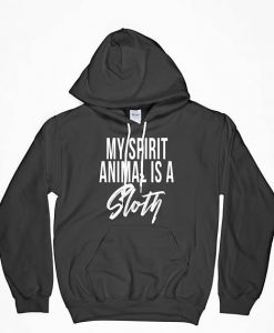 My Spirit Animal Is A Sloth, Sloth Hoodie, Animal Hoodie, Sloth Clothing, Sloth Gift, Sloth Gifts, Gift For Him, Gift For Her