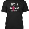 NASTY WOMEN T-SHIRT