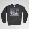 Nasty Woman, Women's Right, Nasty Woman Sweatshirt, Anti Trump Sweatshirt, Crew Neck, Long Sleeves Shirt, Gift for Him, Gift For Her