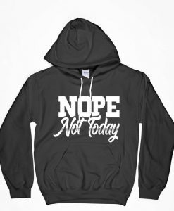 Nope Not Today, Nope Not Today Hoodie, Not Today Hoodie, Not Today Satan, Nope, Nope Shirt, Gift For Him, Gift For Her