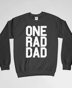 One Rad Dad, One Rad Dad Sweatshirt, Dad Sweatshirt, Dad Crew Neck, Dad Long Sleeves Shirt, Gift for Him, Gift For Her, Gift For Dad