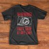 Photography Camera T-Shirt - Warning I may snap at any time