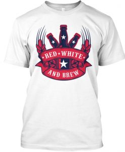 Red White And Brew t shirt