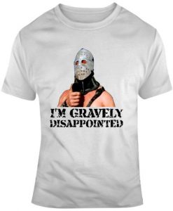 Road Warrior 2 Lord Humungus I'm Gravely Disappointed Movie Fan T Shirt