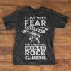 Rock Climbing T-Shirt - Fear