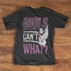 Rock Climbing T-Shirt - Girls can't what