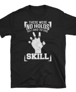 Rock Climbing T-Shirt -No Holds