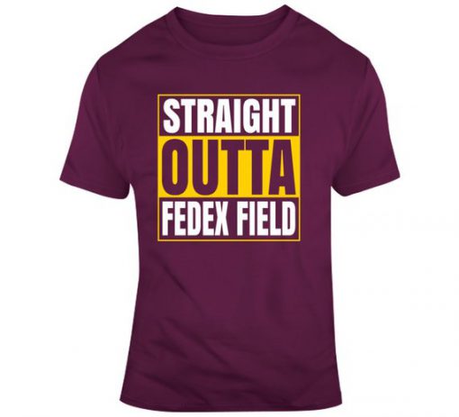 Straight Outta Fed Ex Field Football Fan T Shirt