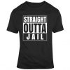 Straight Outta Jail Funny T Shirt