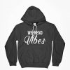 Vibes Hoodie, Weekender, Funny Hoodie, Good Vibes Only, Gift For Him, Gift For Her
