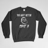 You Ain't Gettin' Shit, Funny Christmas Sweatshirt, Christmas Shirt, Santa Claus, Crew Neck, Long Sleeves Shirt, Gift for Him, Gift For Her