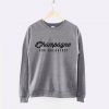 Champagne For Breakfast Crew Neck Sweatshirt