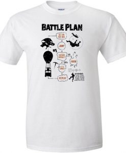 Fortnite Battle Plan T Shirt Battle Royale Video Game Funny Tshirt