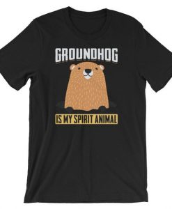 Groundhog Is My Spirit Animal Woodchuck Forecasting Unisex T-Shirt