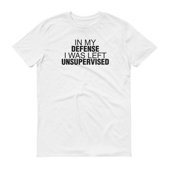 In My Defense I Was Left Unsupervised Kids Tshirt Funny Joke Kids Short Sleeve Shirt