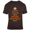 Keep Calm And Let Baker Mayfield Handle It Fan T Shirt