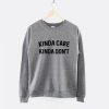 Kinda Care Kinda Don't Sweatshirt