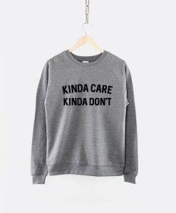 Kinda Care Kinda Don't Sweatshirt