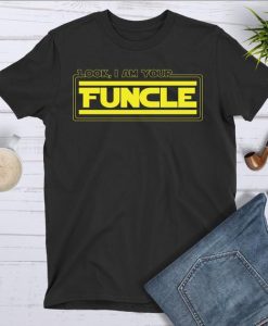 Look I Am Your Funcle Shirt