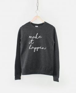 Make It Happen Sweater