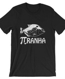 PiRanha Funny Nerd Geek Pi Day Math Party Shirt