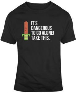 Retro Video Game The Legend Of Zelda It's Dangerous To Go Alone V2 T Shirt