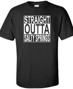 Straight Outta Salty Springs T Shirt