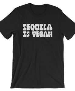 Tequila Is Vegan Funny Mexico Holiday Shirt