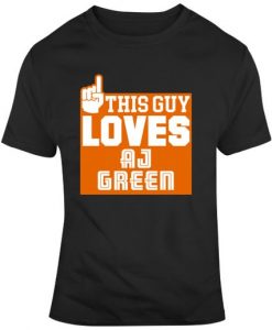 This Guy Loves Aj Green Football Fan T Shirt