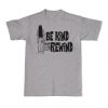 Be Kind Rewind T-Shirt