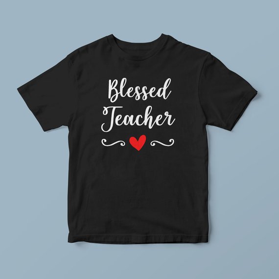 Blessed teacher shirt, teacher t shirts, cute teacher shirts, teacher shirt ideas, school shirts for teachers, teacher graphic tees
