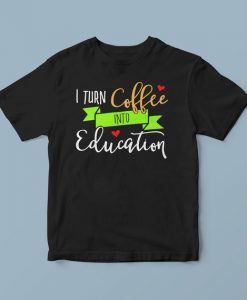 Coffee teacher shirt, teacher t shirts, cute teacher shirts, teacher shirt ideas, teacher life t shirt, teacher graphic tees, teacher gifts