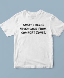 Great things inspirational tshirt, urban t shirts, unique t shirts, awesome t shirts, casual shirts, novelty t shirts, t shirt quotes