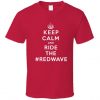 Keep Calm #redwave Political Funny Red T Shirt