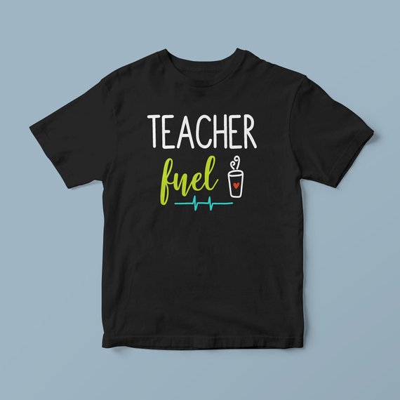 Teacher fuel shirt, teacher t shirts, cute teacher shirts, teacher shirt ideas, funny teacher shirt, teacher graphic tees, teacher gift