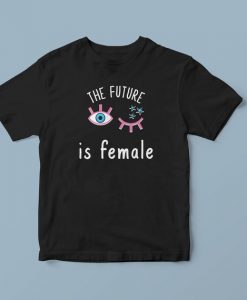 The future is female, feminist t shirts, womens rights shirt, feminist gifts, best feminist shirts, female boss, t shirts for women