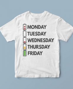 Weekday sarcastic tshirt, sarcasm t shirt, employees ideas, employee shirt, office tshirt, daily outfit, white t-shirt, battery levels