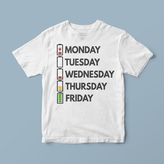 Weekday sarcastic tshirt, sarcasm t shirt, employees ideas, employee shirt, office tshirt, daily outfit, white t-shirt, battery levels
