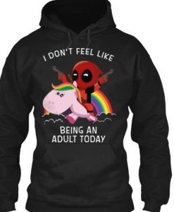 I don't feel like being an adult today Deadpool inspired top funny novelty gift