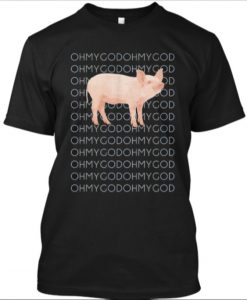 Shane Dawson OMG Oh My God Pig Funny T-Shirt Gift Idea