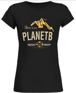 There Is No Planet B Earth Day 2018 March For Science Environment Ladies Fit T Shirt Fan Gift Idea