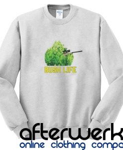 Bush Life Sweatshirt