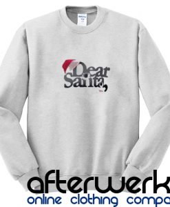 Dear Santa Sweatshirt