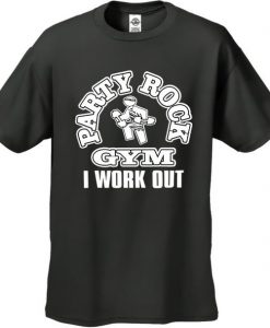 Party Rock Gym I Work Out Men's T-Shirt