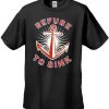 Refuse To Sink Men's T-Shirt