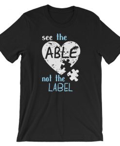 See The Able Not The Label T-Shirt