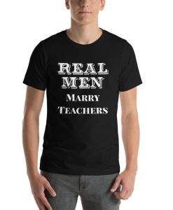 Real Men Marry Teachers Teacher Teaching Gift for Him Back To School Short-Sleeve Unisex T-Shirt
