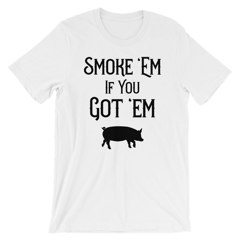 Smoke 'Em If You Got 'Em Funny BBQ Pig T Shirt Tshirt Short-Sleeve Unisex T-Shirt